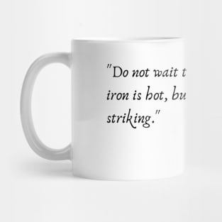 A Quote from "Ideas of Good and Evil" by W.B. Yeats Mug